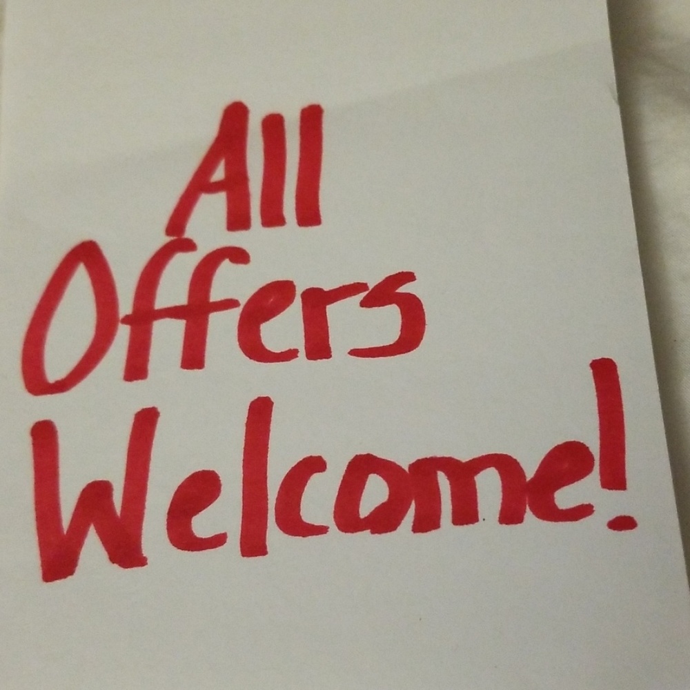 All Offers are Welcome